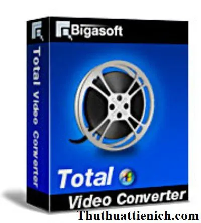 Bigasoft Total Video Converter – Phần mềm chuyển đổi Video