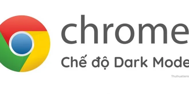 Cách bật chế độ Dark Mode cho trình duyệt Chrome trên máy tính