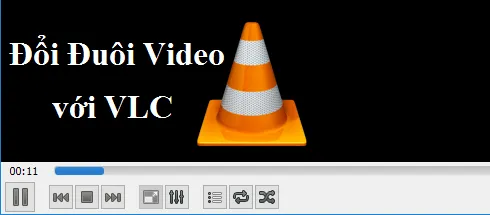 Cách chuyển đổi đuôi nhạc, đuôi video sử dụng phần mềm VLC media player