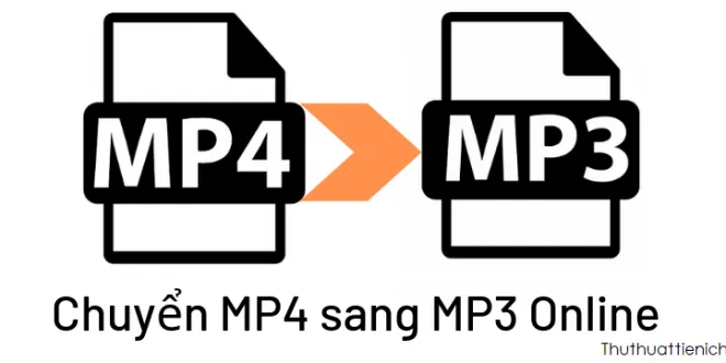 Cách chuyển mp4 sang mp3 Online nhanh, dễ làm