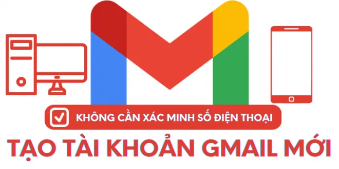 Cách đăng ký tạo tài khoản Gmail không cần xác minh số điện thoại