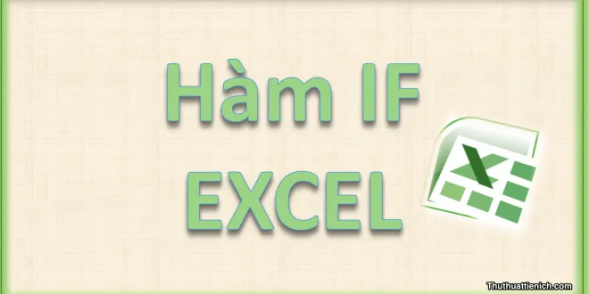 Cách sử dụng hàm IF trong Excel (2003-2016)