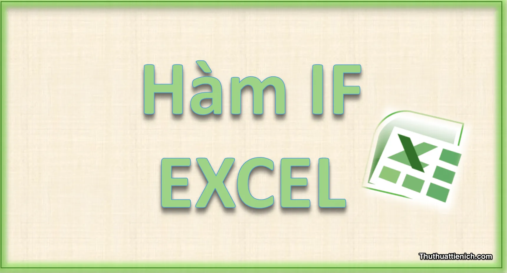 Cách sử dụng hàm IF trong Excel (2003-2016)