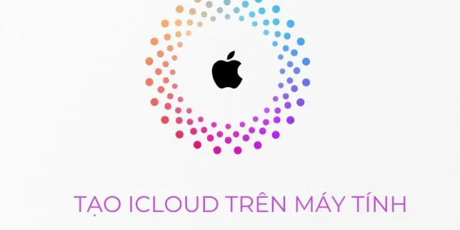 Cách tạo tài khoản iCloud miễn phí trên máy tính