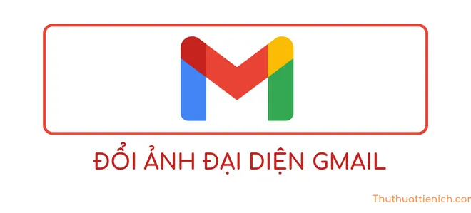 Cách thay đổi ảnh đại diện avatar Gmail