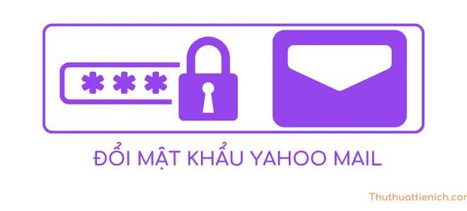 Cách thay đổi mật khẩu tài khoản Yahoo mail nhanh (máy tính & điện thoại)