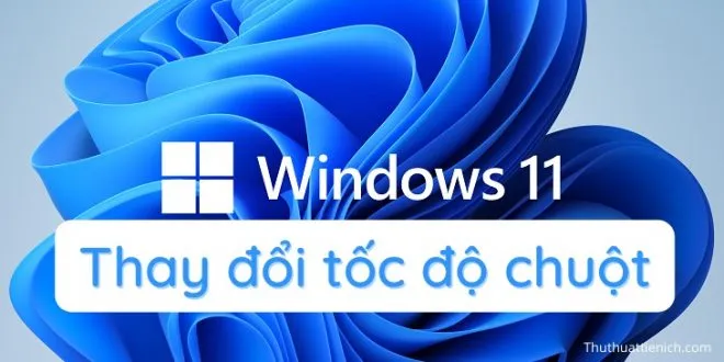 Cách thay đổi tốc độ chuột trên Windows 10 & Windows 11