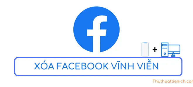 Cách xóa tài khoản Facebook vĩnh viễn (mới nhất 2024)