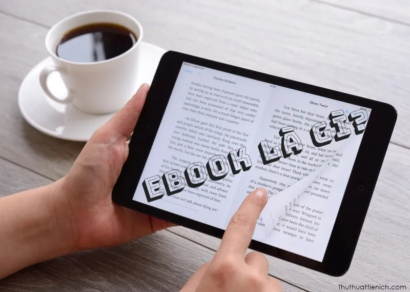 Ebook là gì? Sự khác nhau giữa Ebook và sách truyền thống