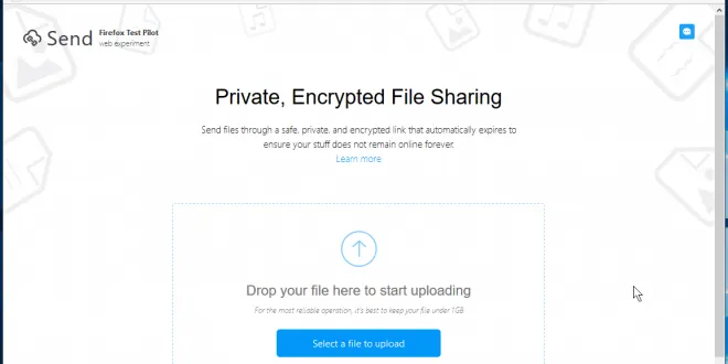 Firefox Send – Chia sẻ tập tin qua mạng miễn phí, đơn giản, mã hóa, tồn tại 24h