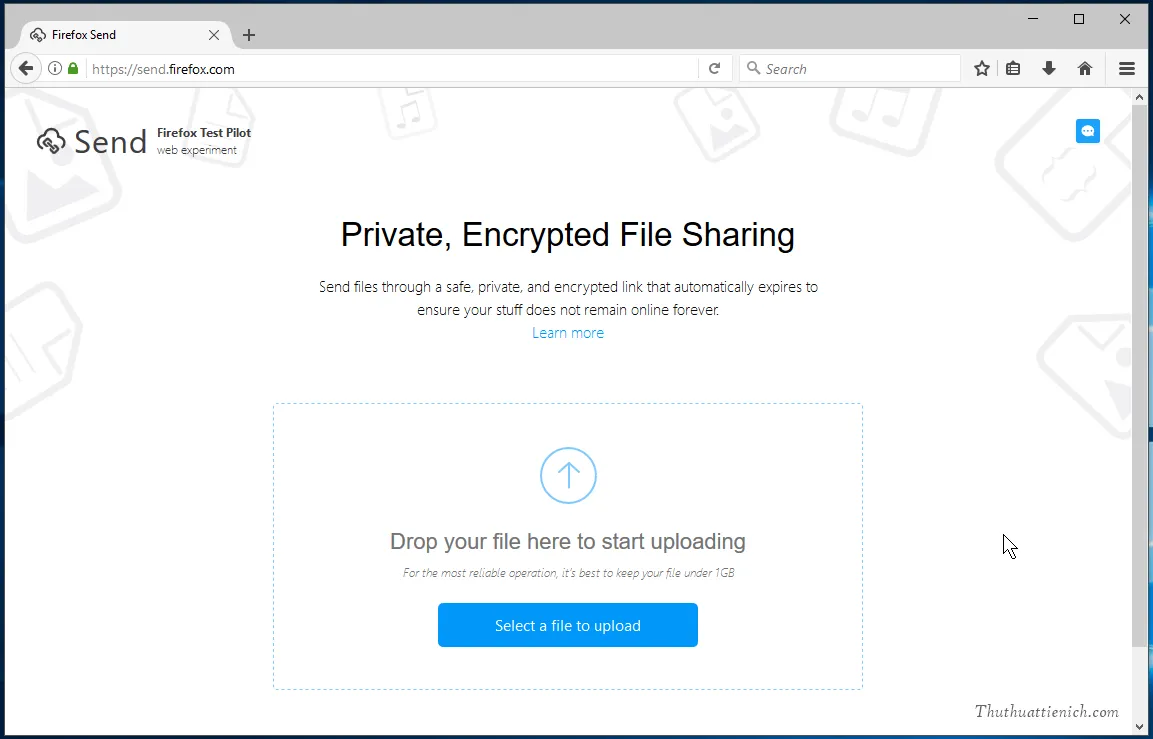 Firefox Send – Chia sẻ tập tin qua mạng miễn phí, đơn giản, mã hóa, tồn tại 24h