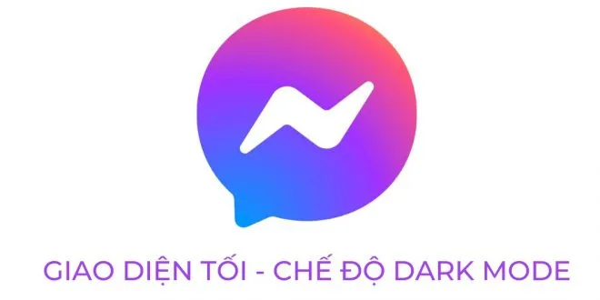 Hướng dẫn cách bật Giao diện tối Dark Mode trong Messenger