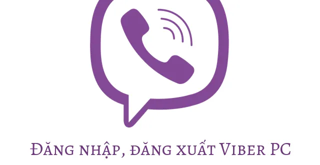 Hướng dẫn cách đăng nhập, đăng xuất Viber trên máy tính