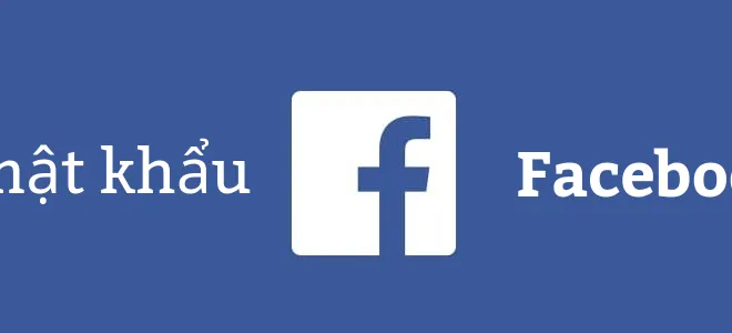 Hướng dẫn cách thay đổi mật khẩu Facebook (máy tính & điện thoại)