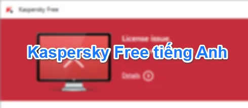 Hướng dẫn cách thay đổi ngôn ngữ Kaspersky Free từ tiếng Nga sang tiếng Anh