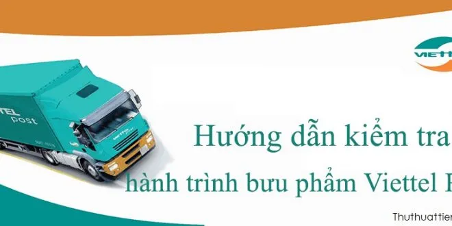 Hướng dẫn cách tra cứu vận đơn, định vị hành trình bưu phẩm gửi đi bằng Viettel Post