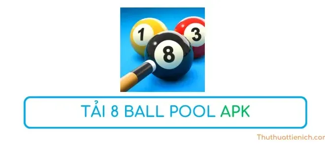 Link tải game 8 Ball Pool Apk nguyên gốc mới nhất