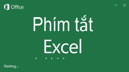 Những phím tắt khi sử dụng Excel giúp bạn làm việc nhanh hơn, hiệu quả hơn