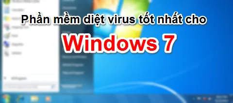 Phần mềm diệt virus tốt nhất, tối ưu nhất cho Windows 7 (AV-Test)