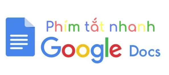 Phím tắt nhanh Google Docs giúp tăng tốc làm việc lên gấp nhiều lần