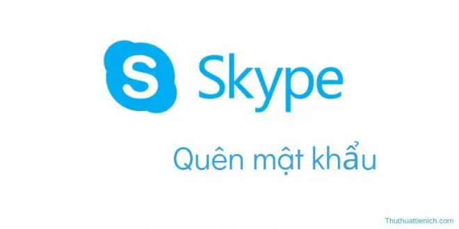 Quên mật khẩu Skype? Hướng dẫn cách lấy lại trên máy tính & điện thoại