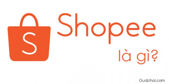 Shopee là gì? Hướng dẫn cách đăng ký tài khoản Shopee mới nhanh