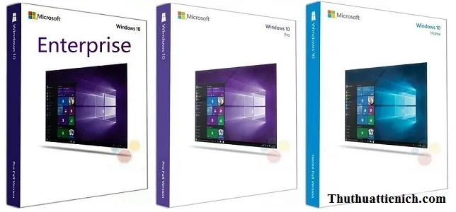 Sự khác nhau giữa Windows 10 Home/Pro/Enterprise & Education