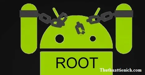 Tìm hiểu về khái niệm Root Android? Có nên Root?