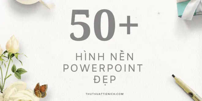 Tổng hợp các hình nền powerpoint đẹp đơn giản tinh tế chuyên nghiệp